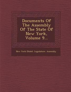 Paperback Documents of the Assembly of the State of New York, Volume 9... Book