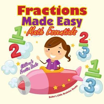 Paperback Fractions Made Easy Math Essentials: Children's Fraction Books Book