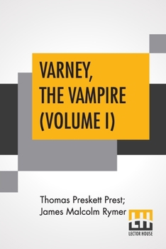 Paperback Varney, The Vampire (Volume I); Or, The Feast Of Blood. A Romance. Book
