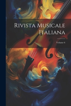 Paperback Rivista Musicale Italiana; Volume 6 [Italian] Book