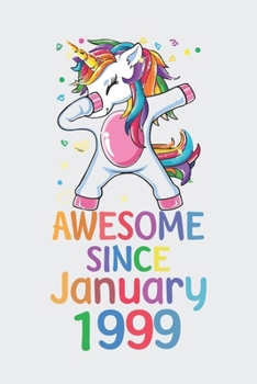 Awesome Since January 1999 Notebook Unicorn Dabbing, Birthday Unicorn, Cute Happy Birthday Dabbing Unicorn Birthday Gift: Lined Notebook / Journal Gift,, 120 Pages, 6 x 9 inches, Personal Diary, Perso