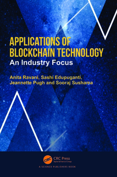 Hardcover Applications of Blockchain Technology: An Industry Focus Book