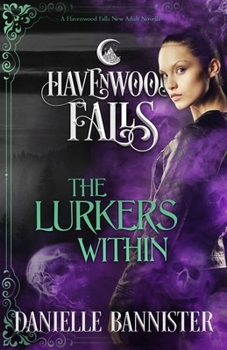 The Lurkers Within: - Book #18 of the Havenwood Falls