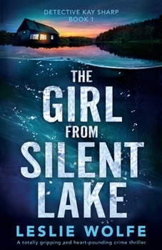 Paperback The Girl from Silent Lake: A totally gripping and heart-pounding crime thriller Book
