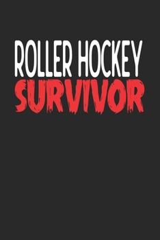 Roller Hockey Survivor: 6x9 | notebook | 120 pages | lined