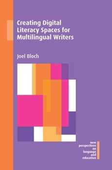 Hardcover Creating Digital Literacy Spaces for Multilingual Writers Book