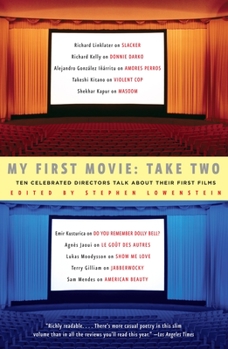 Paperback My First Movie, Take Two: Ten Celebrated Directors Talk about Their First Film Book