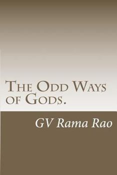 Paperback The Odd Ways of Gods.: A book of blogs. Book