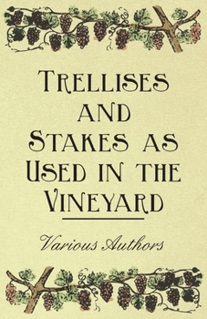 Paperback Trellises and Stakes as Used in the Vineyard Book