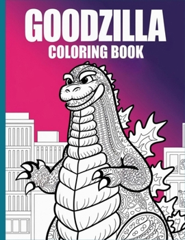 Paperback Godzilla Colouring Book: A Roaring Adventure in Every Page for Monster Fans [Large Print] Book