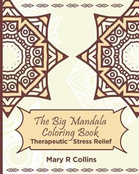 Paperback The Big Mandala Colouring Book: Therapeutic Stress Relief Book