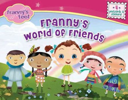 Paperback Franny's World of Friends [With Stickers and Postcards] Book