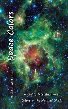 Hardcover Space Colors: A Child's Introduction to Colors in the Natural World Book