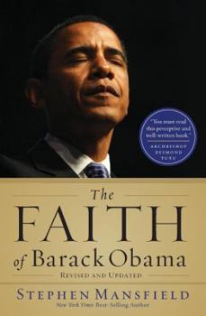 Paperback The Faith of Barack Obama Revised and Updated: A Spiritual Biography of an American President Book