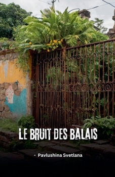 Paperback Le bruit des balais [French] Book