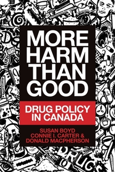 Paperback More Harm Than Good: Drug Policy in Canada Book