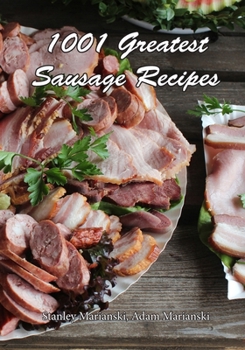 Paperback 1001 Greatest Sausage Recipes Book