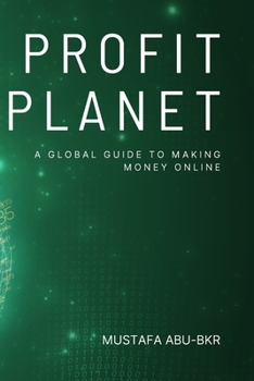 Paperback Profit Planet: A Global Guide to Making Money Online Book