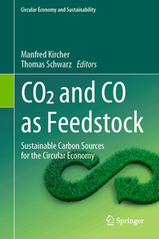 Hardcover CO2 and Co as Feedstock: Sustainable Carbon Sources for the Circular Economy Book