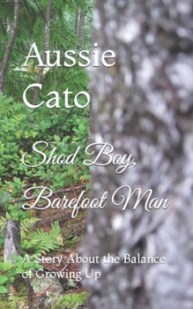 Shod Boy, Barefoot Man: A Story About the Balance of Growing Up