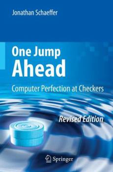 Paperback One Jump Ahead: Computer Perfection at Checkers Book