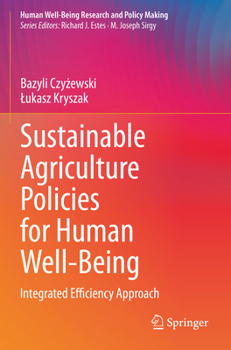 Paperback Sustainable Agriculture Policies for Human Well-Being: Integrated Efficiency Approach Book