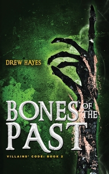 Bones of the Past - Book #2 of the Villains' Code