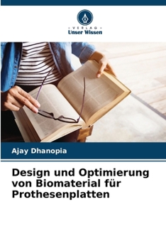 Paperback Design und Optimierung von Biomaterial für Prothesenplatten [German] Book