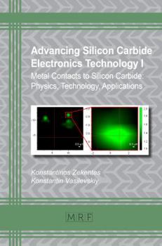 Paperback Advancing Silicon Carbide Electronics Technology I: Metal Contacts to Silicon Carbide: Physics, Technology, Applications Book