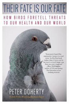 Paperback Their Fate Is Our Fate: How Birds Foretell Threats to Our Health and Our World Book