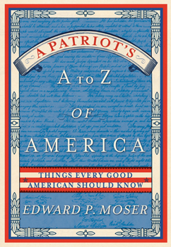 Paperback A Patriot's A to Z of America: Things Every Good American Should Know Book