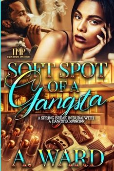 Paperback Soft Spot of a Gangsta: A Spring Break in Dubai with a Gangsta Spinoff Book