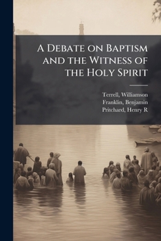 A Debate on Baptism and the Witness of the Holy Spirit
