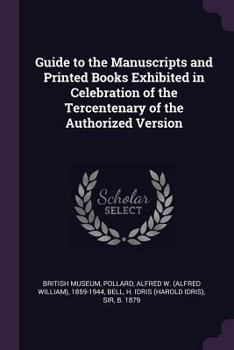Paperback Guide to the Manuscripts and Printed Books Exhibited in Celebration of the Tercentenary of the Authorized Version Book