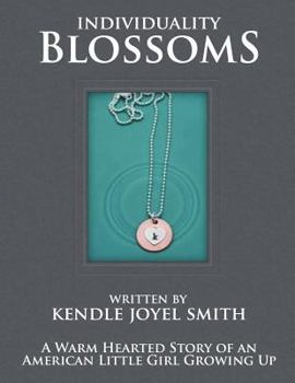 Individuality Blossoms a Warm Hearted Story of an American Little Girl Growing Up