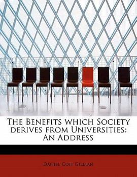Paperback The Benefits Which Society Derives from Universities: An Address Book