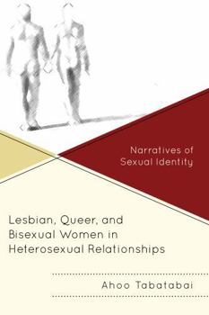 Paperback Lesbian, Queer, and Bisexual Women in Heterosexual Relationships: Narratives of Sexual Identity Book