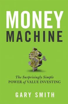 Hardcover Money Machine: The Surprisingly Simple Power of Value Investing Book