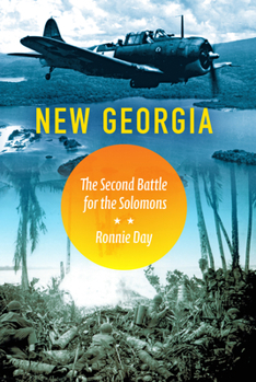 Hardcover New Georgia: The Second Battle for the Solomons Book