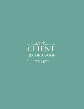 Paperback Client Record Book: Personal Client Tracking Log with A-Z Alphabetized Tabs for Hair Stylists, Barbers, and More Professional Mint Green Book