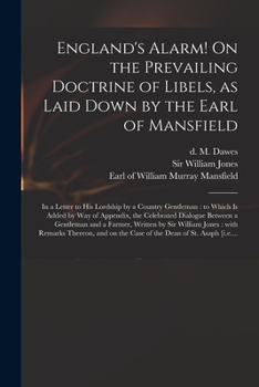 Paperback England's Alarm! On the Prevailing Doctrine of Libels, as Laid Down by the Earl of Mansfield: in a Letter to His Lordship by a Country Gentleman: to W Book