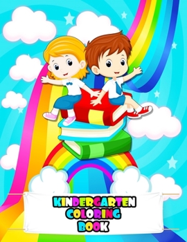 Kindergarten Coloring Book: An Kids Kindergarten Coloring Book with Beautiful Flowers, Adorable Kindergartens, Preschool Kindergarten, and Relaxin