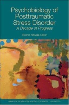 Paperback Psychobiology of Posttraumatic Stress Disorder: A Decade of Progress, Volume 1071 (Annals of the New York Academy of Sciences) Book