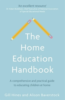 Paperback The Home Education Handbook: A Comprehensive and Practical Guide to Educating Children at Home Book