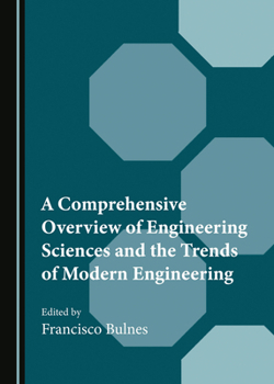 Hardcover A Comprehensive Overview of Engineering Sciences and the Trends of Modern Engineering Book