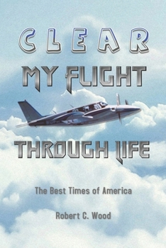 Paperback Clear My Flight through Life: The Best Times of America Book