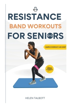 Resistance Band Workouts for Seniors: The Easy Does It Strengthener (Fitness Fusion: Achieve Your Ultimate Form)
