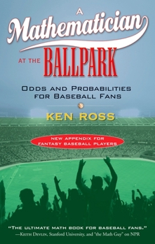 Paperback A Mathematician at the Ballpark: Odds and Probabilities for Baseball Fans Book