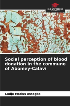 Paperback Social perception of blood donation in the commune of Abomey-Calavi Book