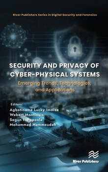 Hardcover Security and Privacy of Cyber-Physical Systems: Emerging Trends, Technologies, and Applications Book